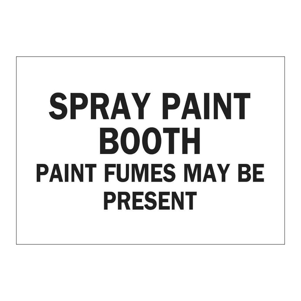 Brady Spray Paint Booth Paint Fumes May Be Present Sign