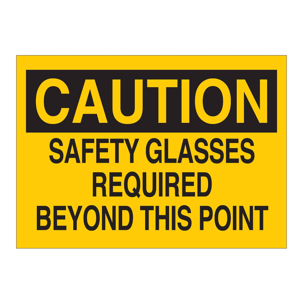 Brady CAUTION Safety Glasses Required Beyond This Point Sign