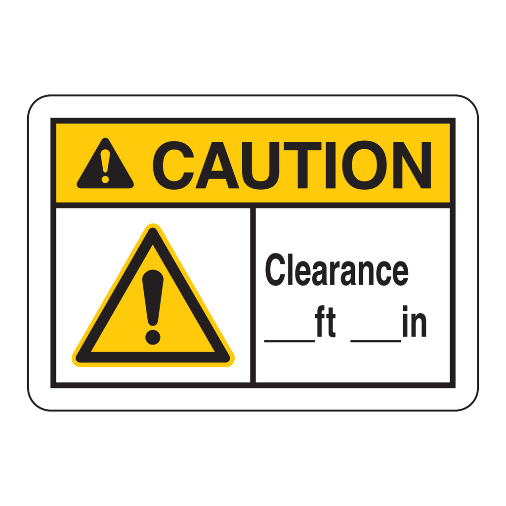 Brady CAUTION Clearance __Ft __In Sign