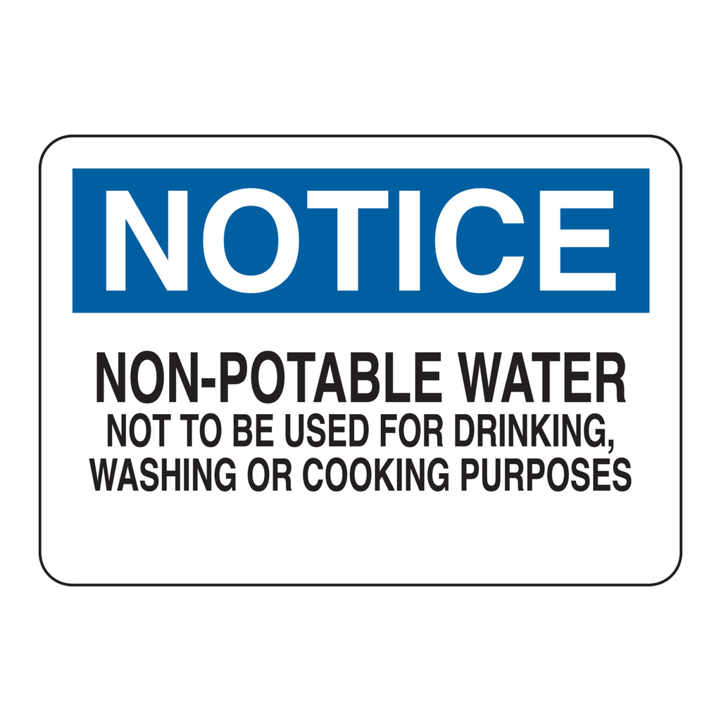 Brady NOTICE Non-Potable Water Not To Be Used For Drinking, Washing Or Cooking Purposes Sign