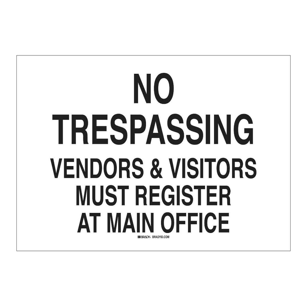 Brady NO TRESPASSING Vendors & Visitors Must Register At Main Office Sign