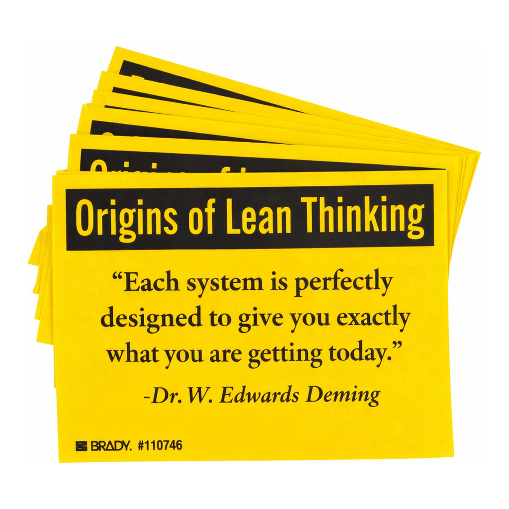 Brady ORIGINS OF LEAN THINKING EACH SYSTEM IS PERFECTLY DESIGNED TO GIVE YOU EXACTLY WHAT YOU ARE… Labels