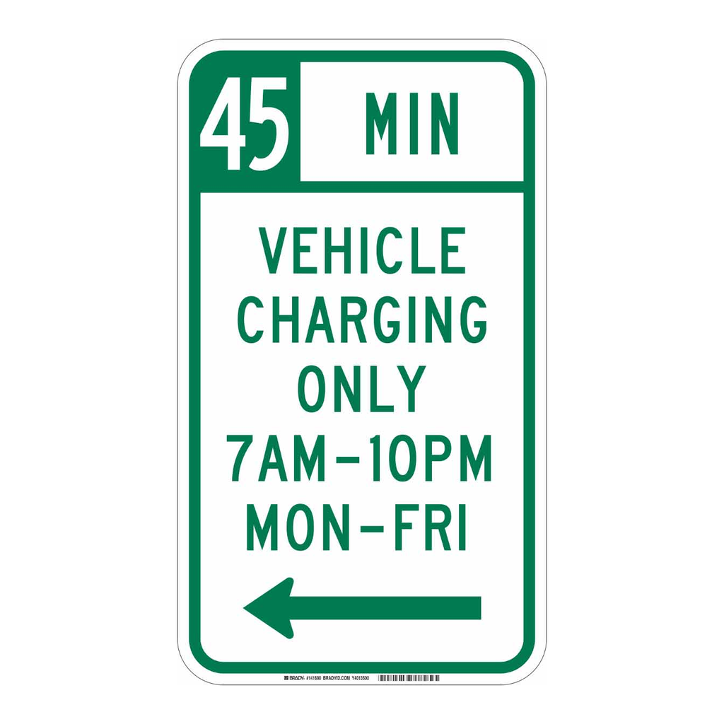 Brady 45 Min Vehicle Charging Only 7 Am-10 Pm Mon-Fri Sign