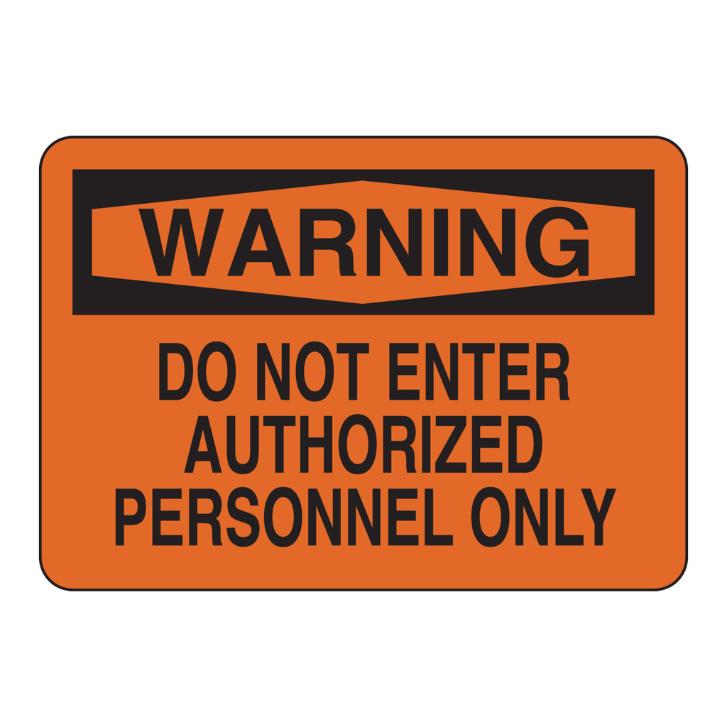 Brady WARNING Do Not Enter Authorized Person Only Sign