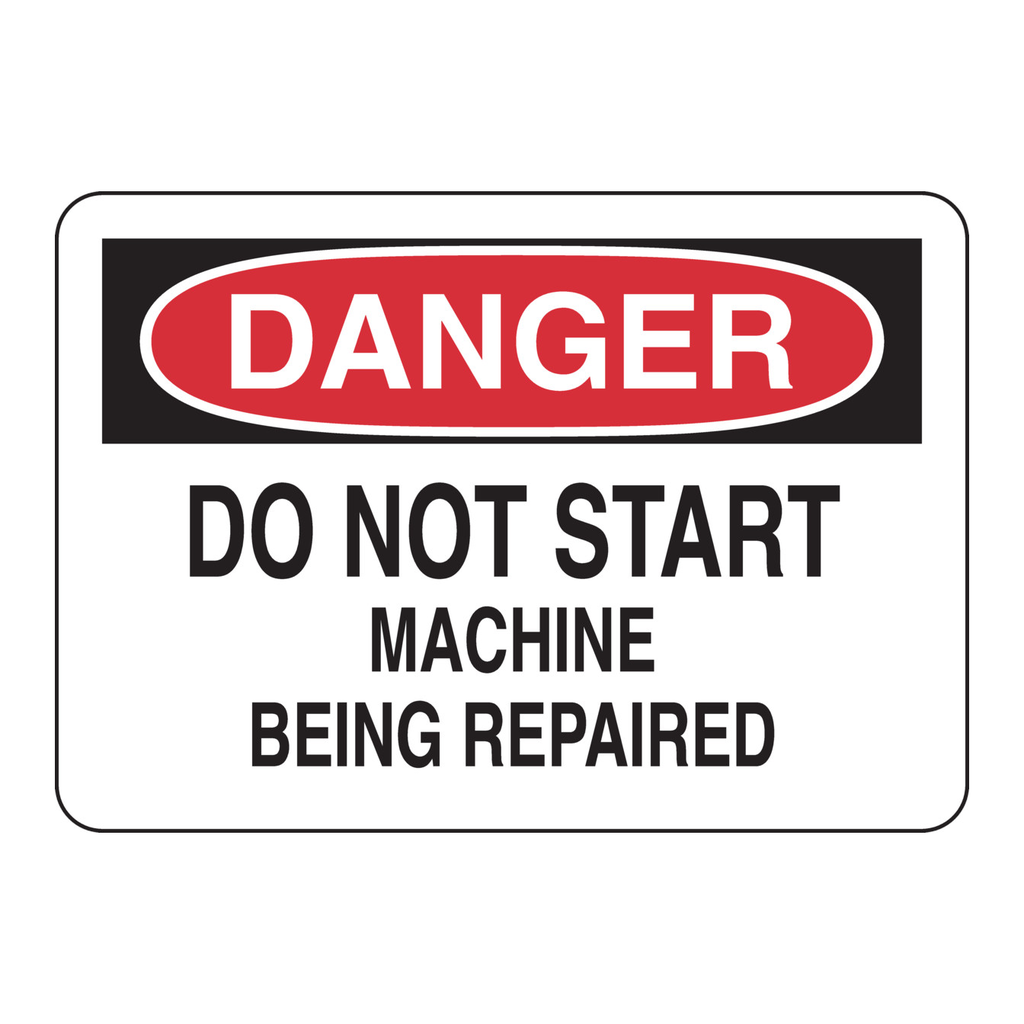 Brady DANGER Do Not Start Machine Being Repaired Sign
