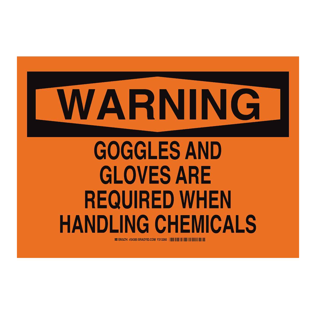 Brady WARNING Goggles And Gloves Are Required When Handling Chemicals sign