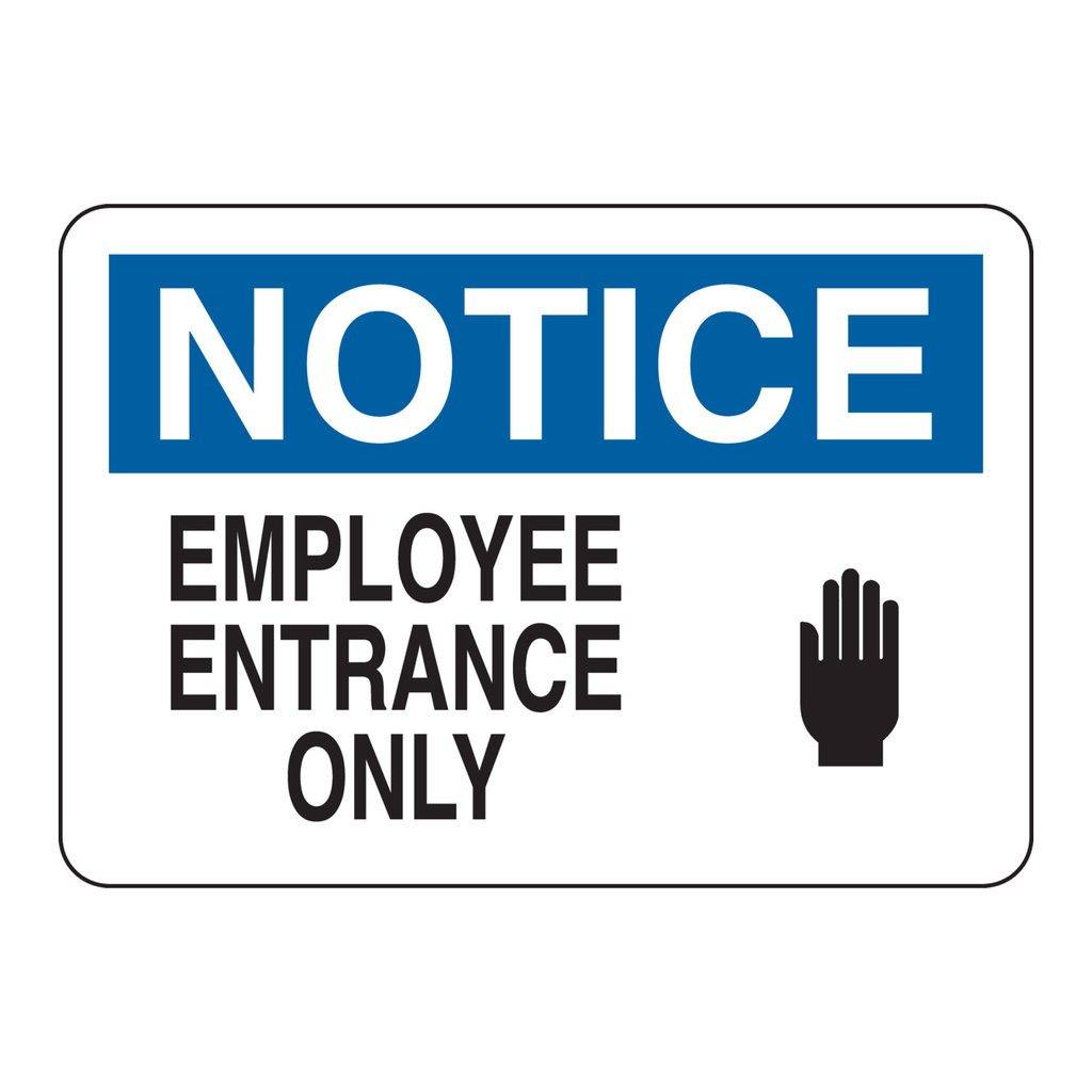 Brady NOTICE Employee Entrance Only Sign