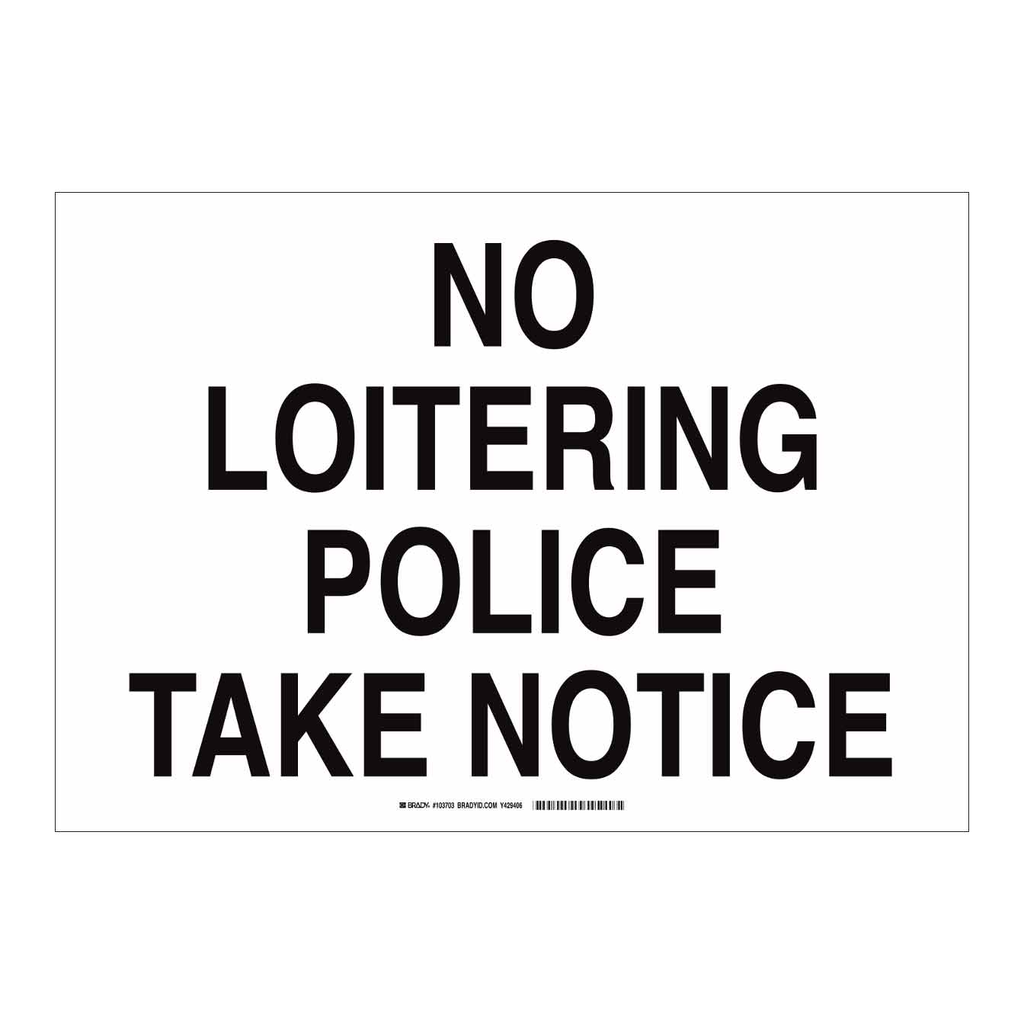 Brady No Loitering Police Take Notice Sign