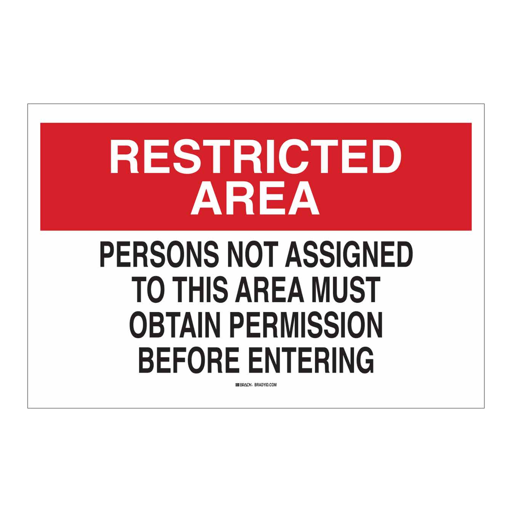 Brady RESTRICTED AREA Persons Not Assigned To This Area Must Obtain Permission Before Entering Sign