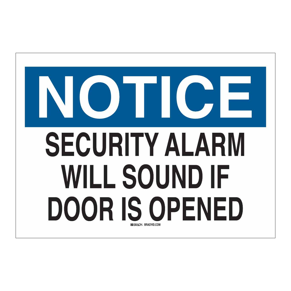Brady NOTICE Security Alarm Will Sound If Door Is Opened Sign