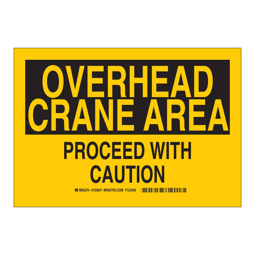 Brady OVERHEAD CRANE AREA Proceed With Caution Sign