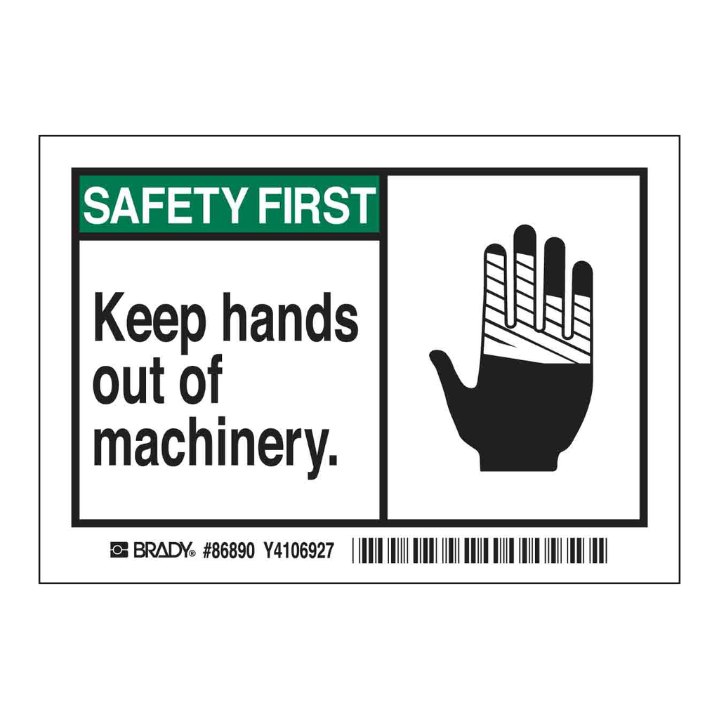 Brady SAFETY FIRST Keep hands out of machinery. Labels