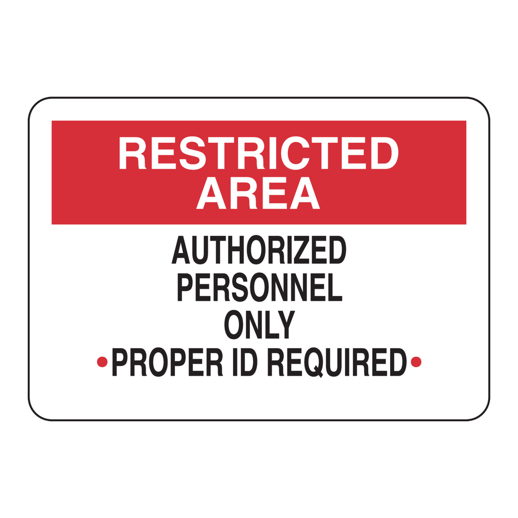 Brady RESTRICTED AREA Authorized Personnel Only Proper Id Required Sign