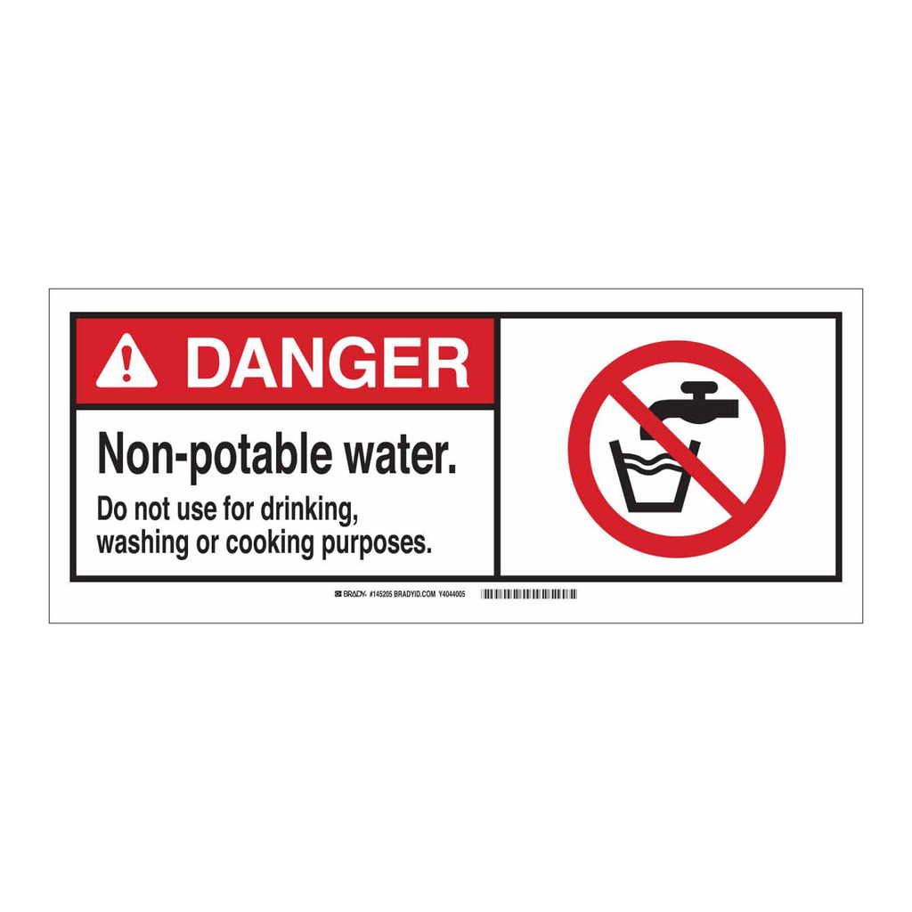 Brady DANGER Non-Potable Water. Do Not Use For Drinking, Washing Or Cooking Purposes. Sign