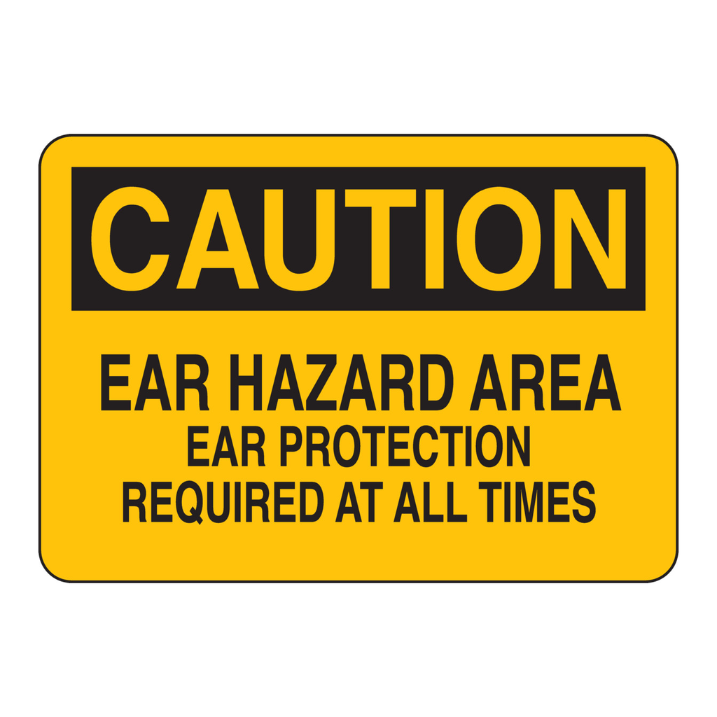 Brady CAUTION Ear Hazard Area Ear Protection Required At All Times Sign