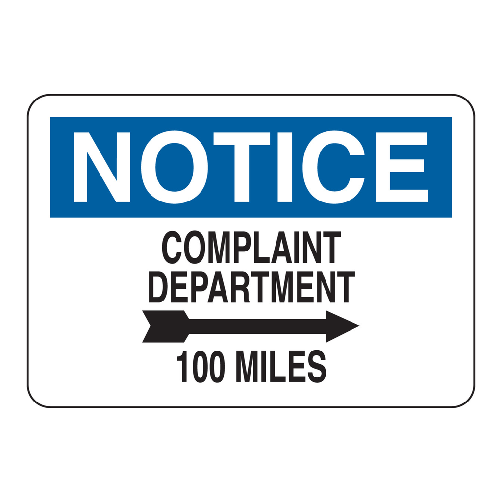 Brady NOTICE Complaint Department 100 Miles Sign