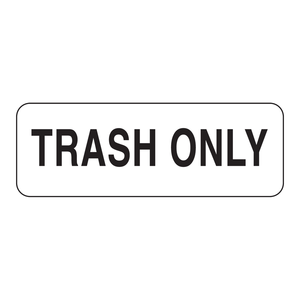 Brady Trash Only Sign