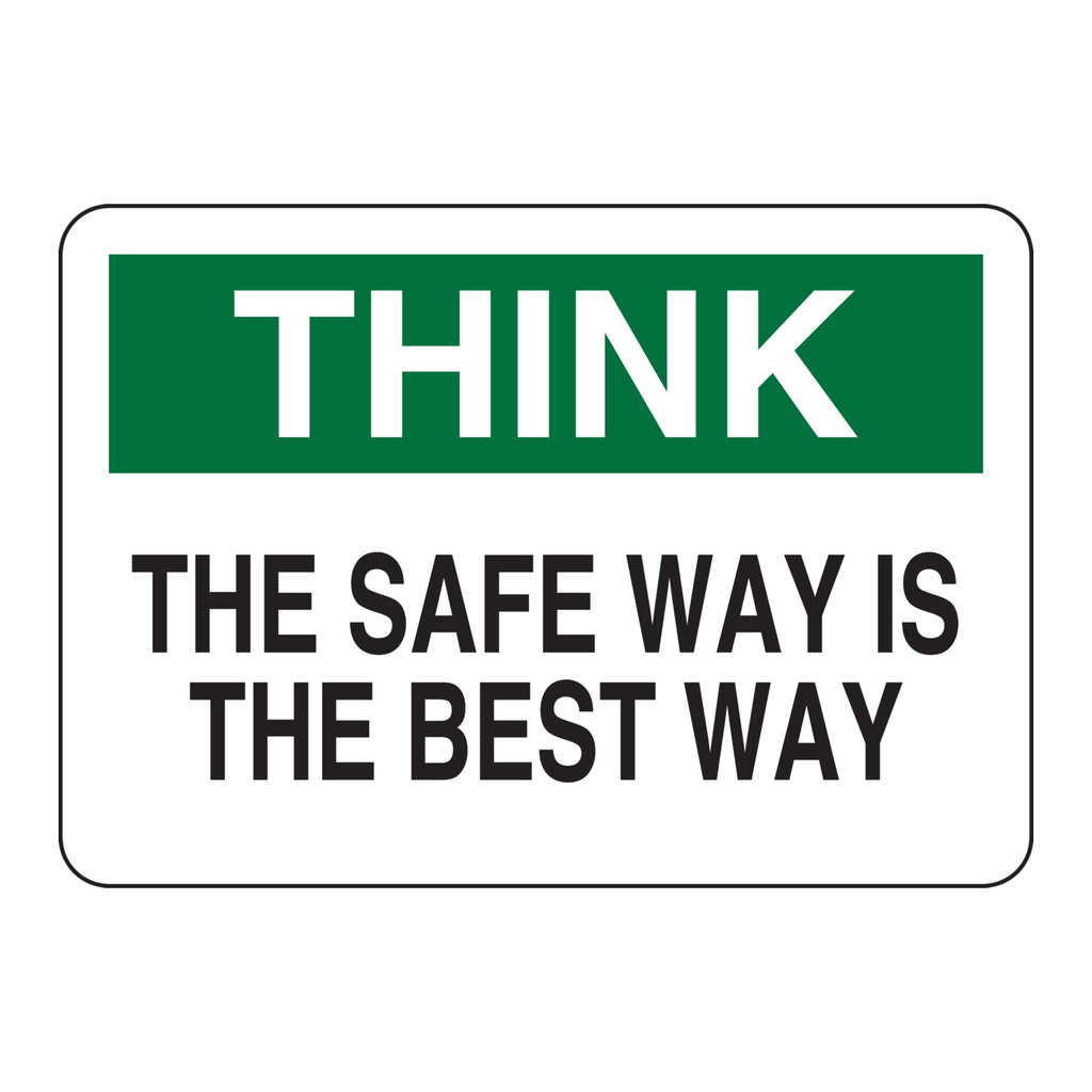 Brady THINK The Safe Way Is The Best Way Sign