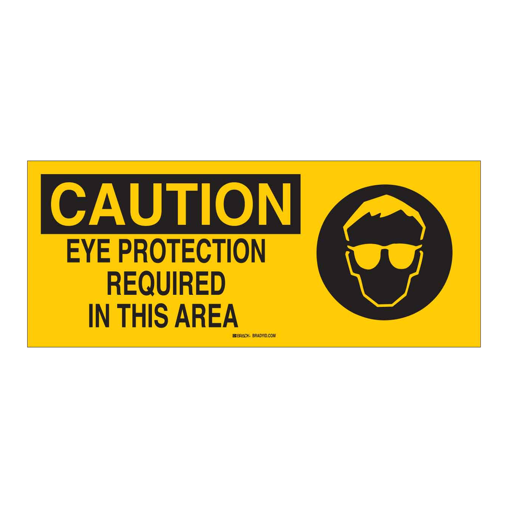 Brady CAUTION Eye Protection Required In This Area Sign