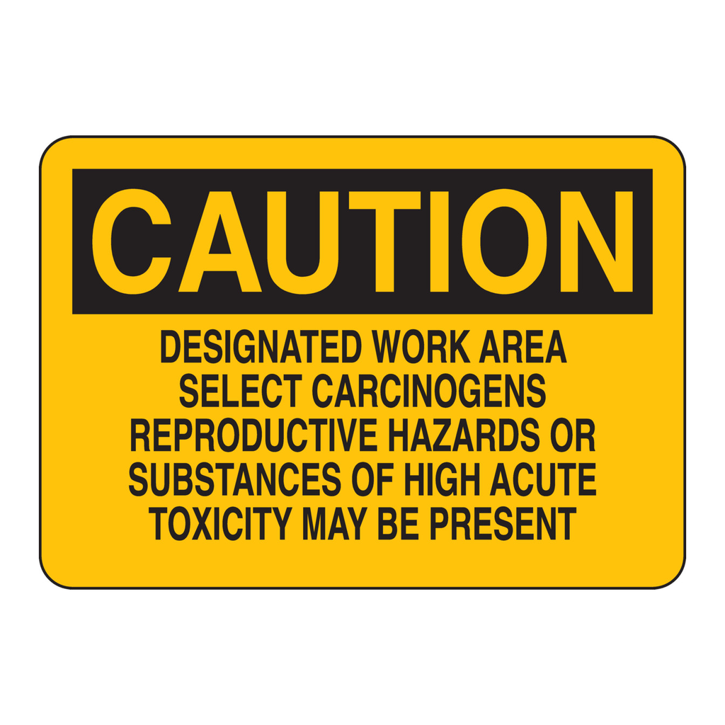 Brady CAUTION Designated Work Area Select Carcinogens Reproductive Hazards Or Substances Sign