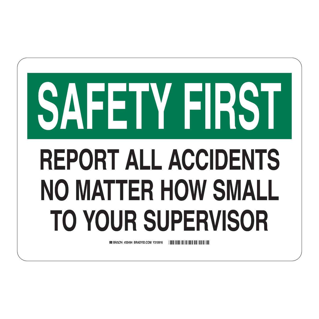 Brady SAFETY FIRST Report All Accidents No Matter How Small To Your Supervisor Sign