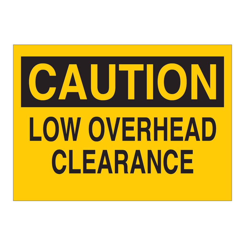 Brady CAUTION Low Overhead Clearance Sign