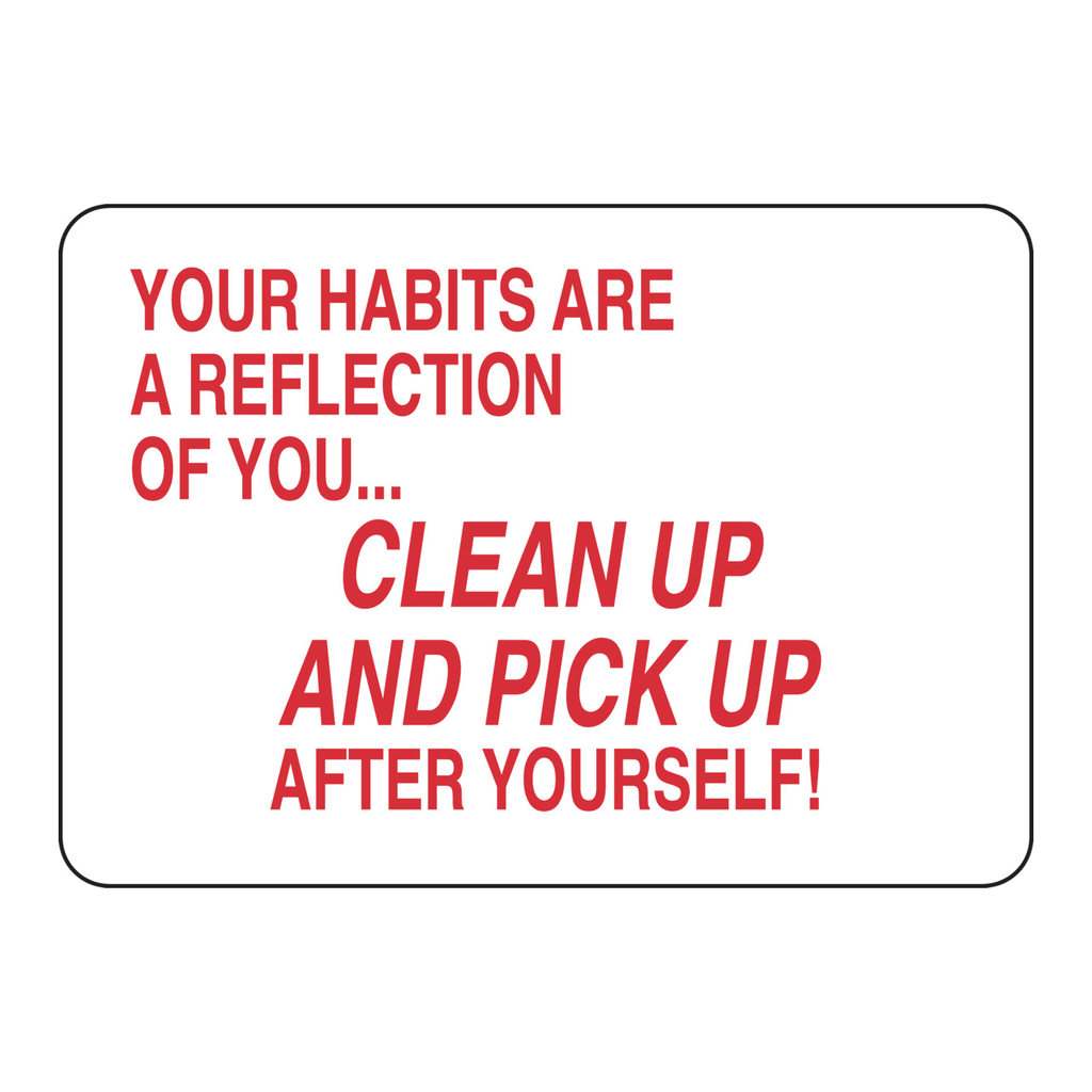 Brady Clean Up and Pick Up After Yourself Sign