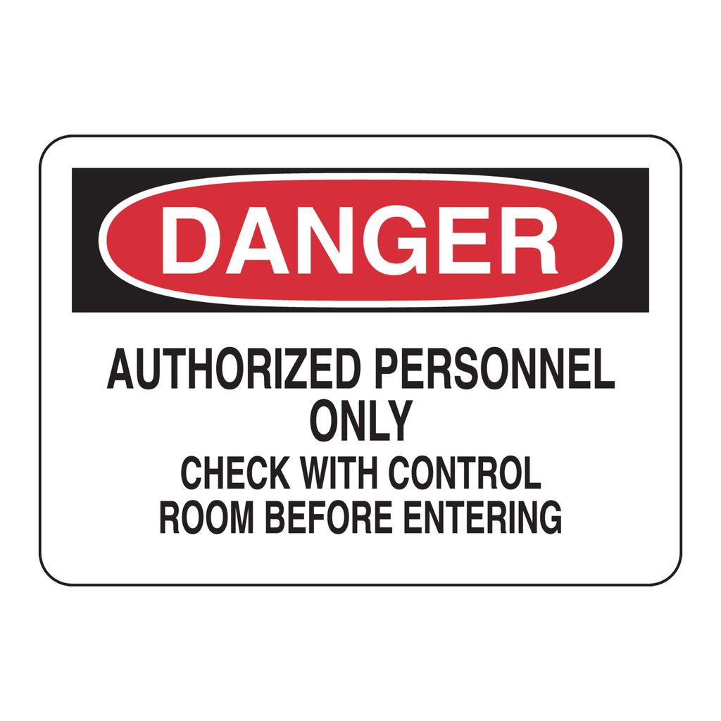 Brady DANGER Authorized Personnel Only Check With Control Room Before Entering Sign