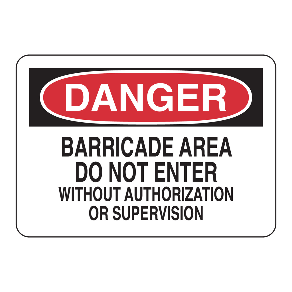 Brady DANGER Barricade Area Do Not Enter Without Authorization Or Supervision Sign