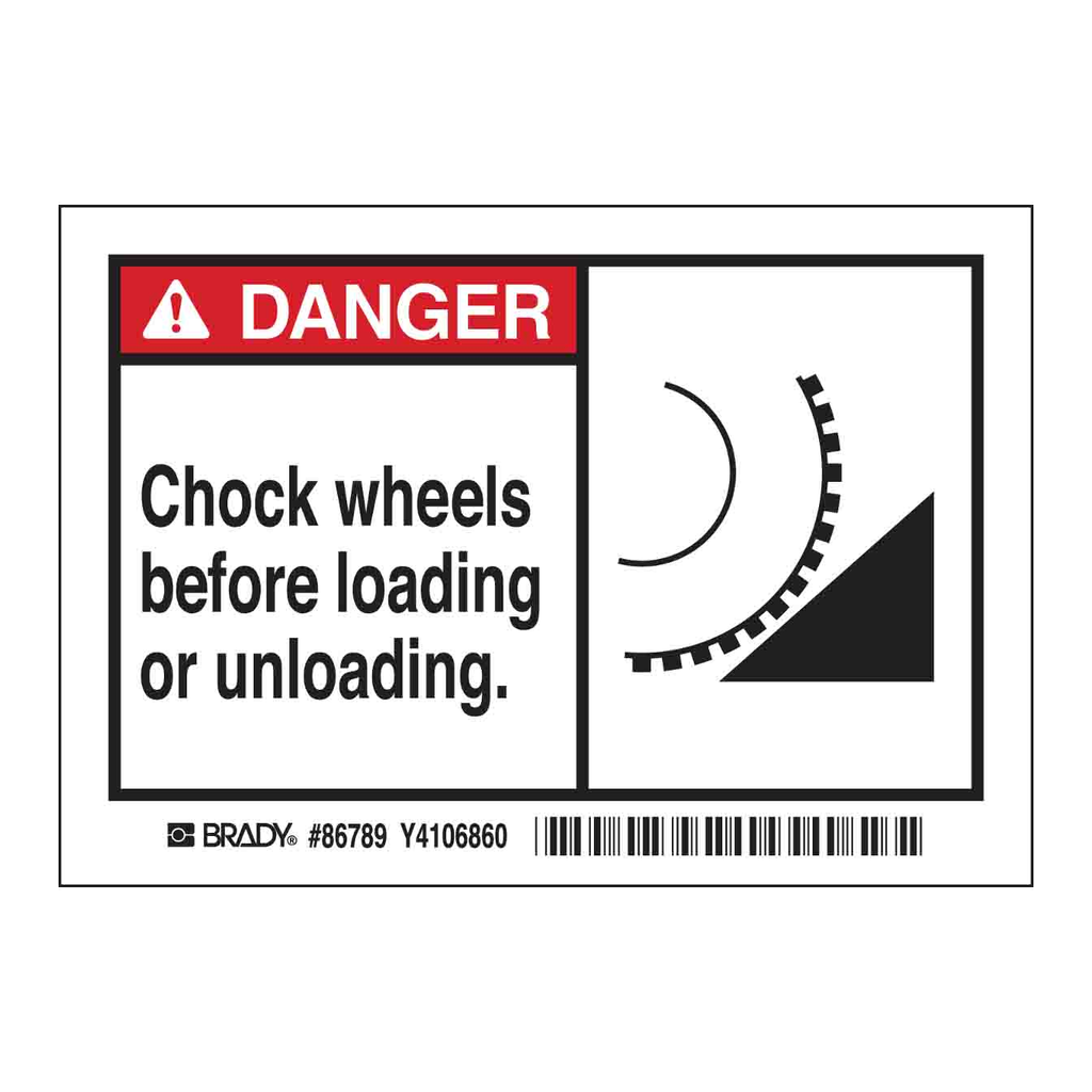 Brady DANGER Chock wheels before loading or unloading. Labels