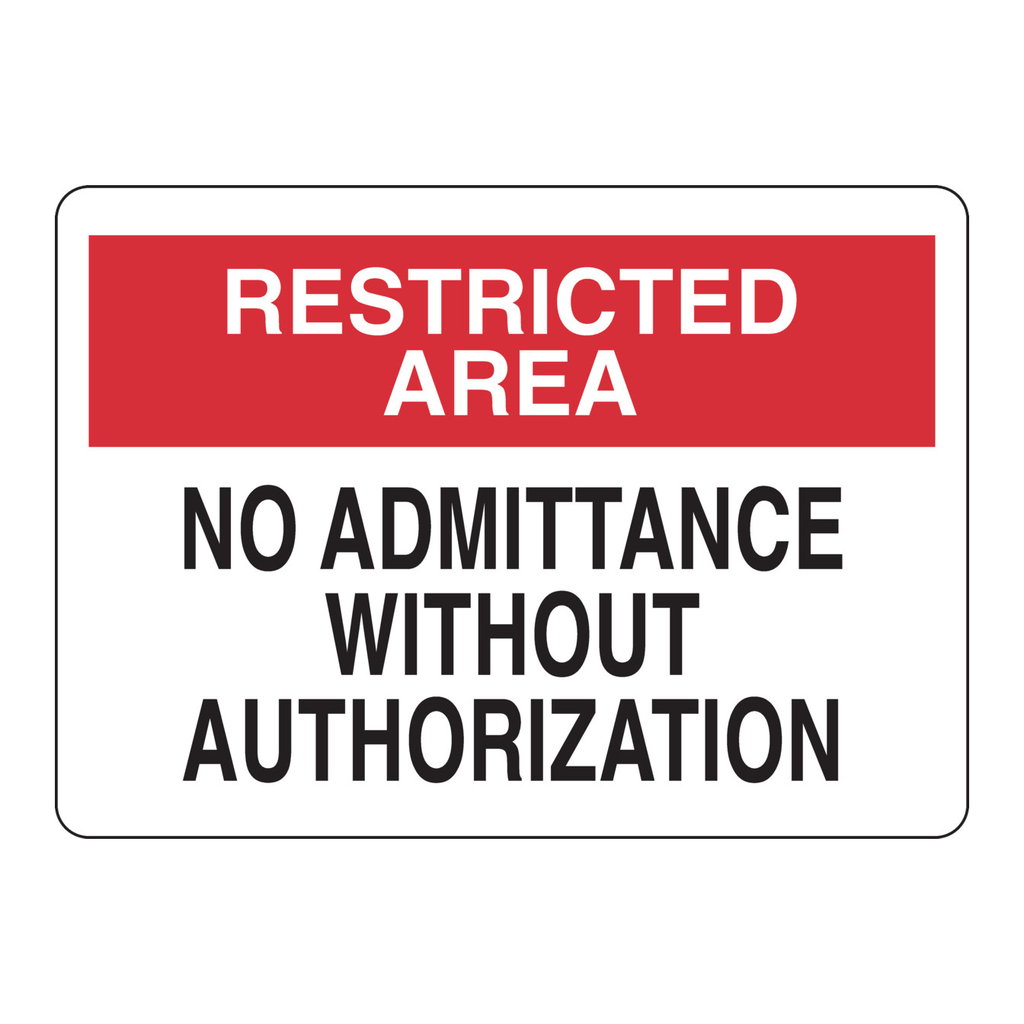 Brady RESTRICTED AREA No Admittance Without Authorization Sign