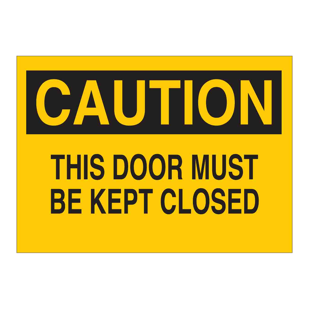 Brady CAUTION This Door Must Be Kept Closed Sign