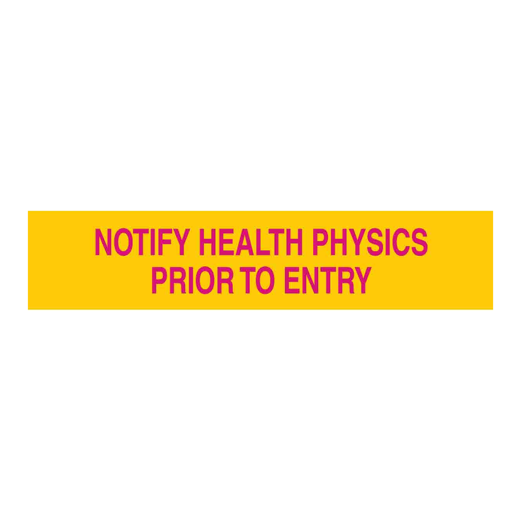 Brady Notify Health Physics Prior To Entry Sign
