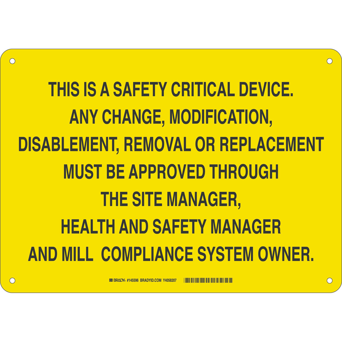Brady THIS IS A SAFETY CRITICAL DEVICE., Black on Yellow, 9 " H x 12 " W, Aluminum Sign