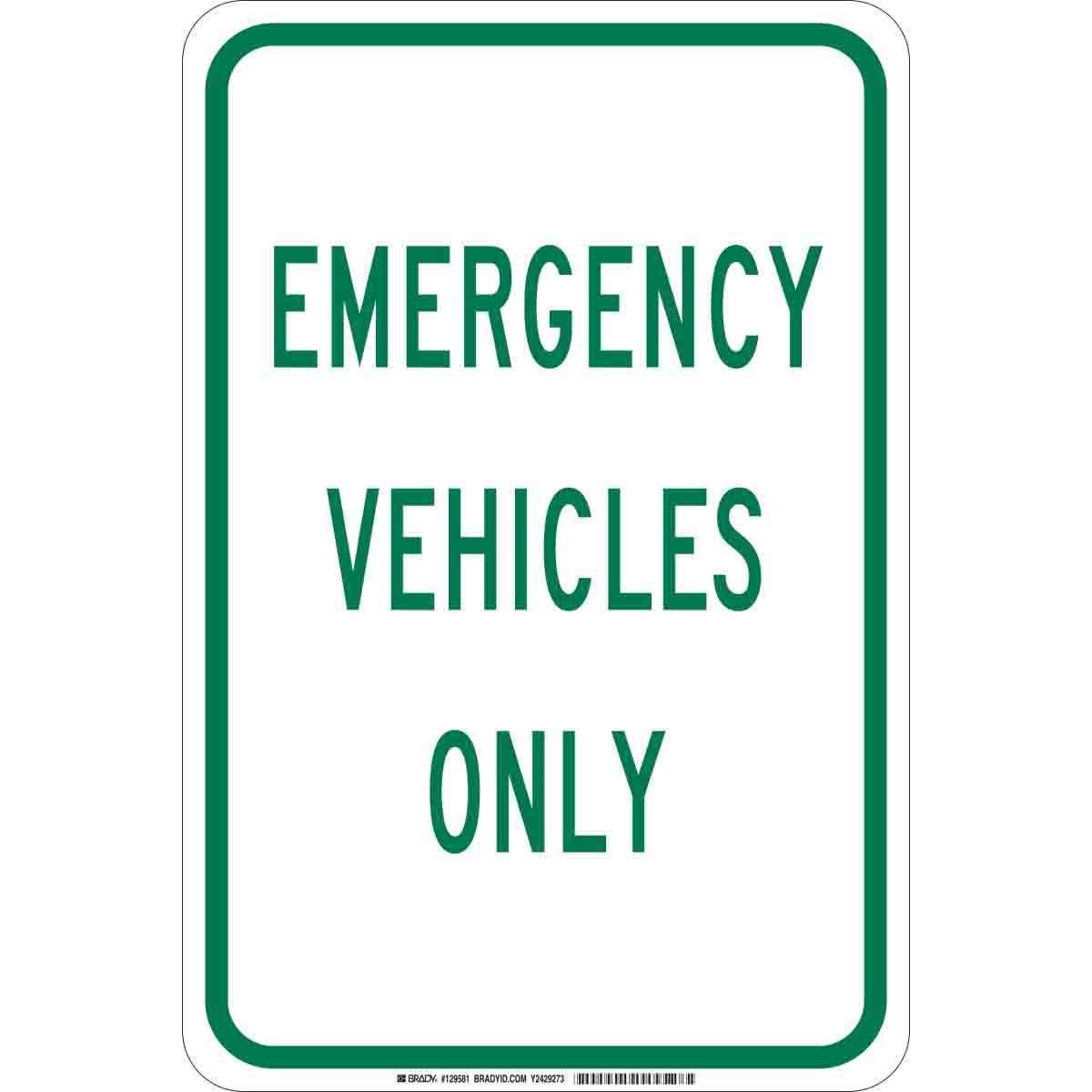 Brady Emergency Vehicles Only Sign