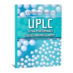 Waters Beginners Guide to UPLC: Ultra-Performance Liquid Chromatography