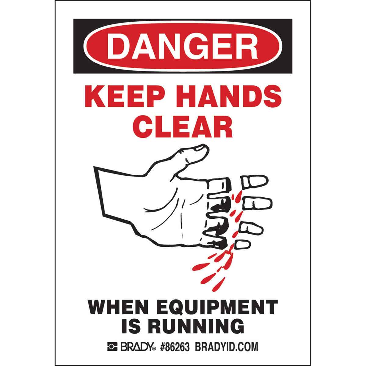 Brady DANGER Keep Hands Clear When Equipment Is Running Labels