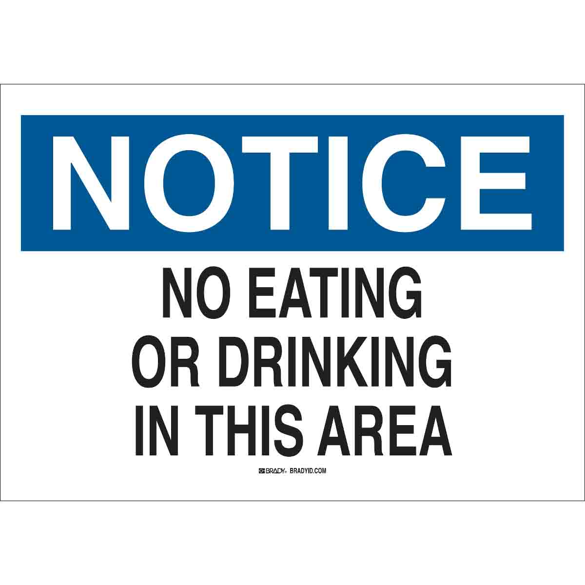 Brady NOTICE No Eating Or Drinking In This Area Sign