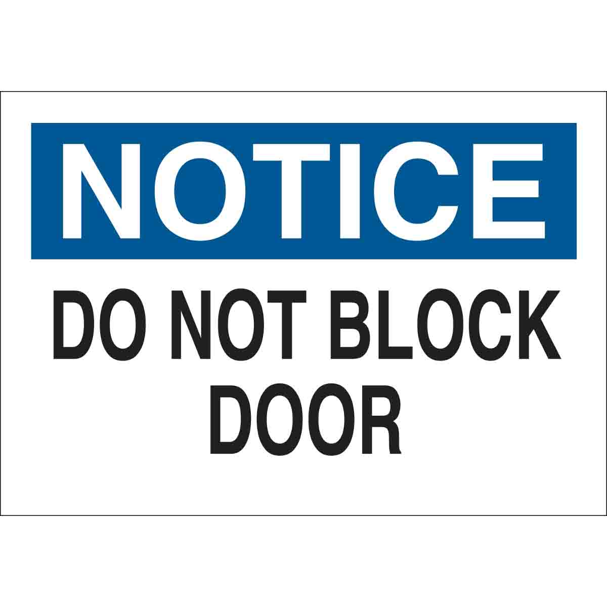 Brady NOTICE Do Not Block Door Sign