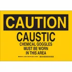 Thermo Fisher Scientific Aluminum Sign: CAUTION - CAUSTIC. CHEMICAL GOGGLES MUST BE WORN IN THIS AREA.