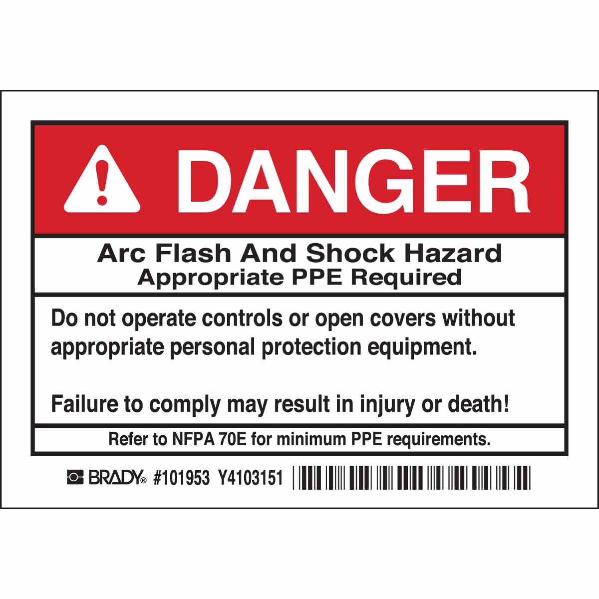 Brady DANGER Arc Flash And Shock Hazard Appropriate PPE Required Do Not ...