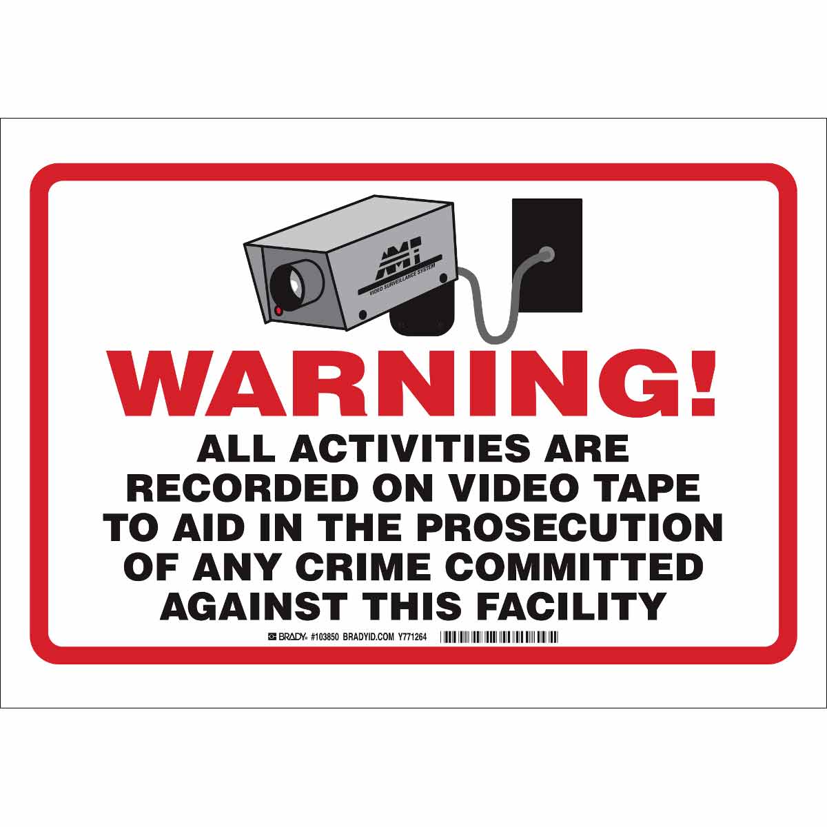 Brady WARNING! All Activities are Recorded on Video Tape To Aid In The Prosecution Of Any Crime Sign